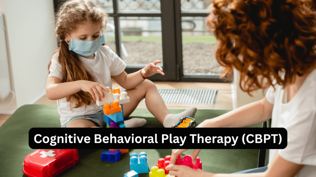 Cognitive Behavioral Play Therapy (CBPT)