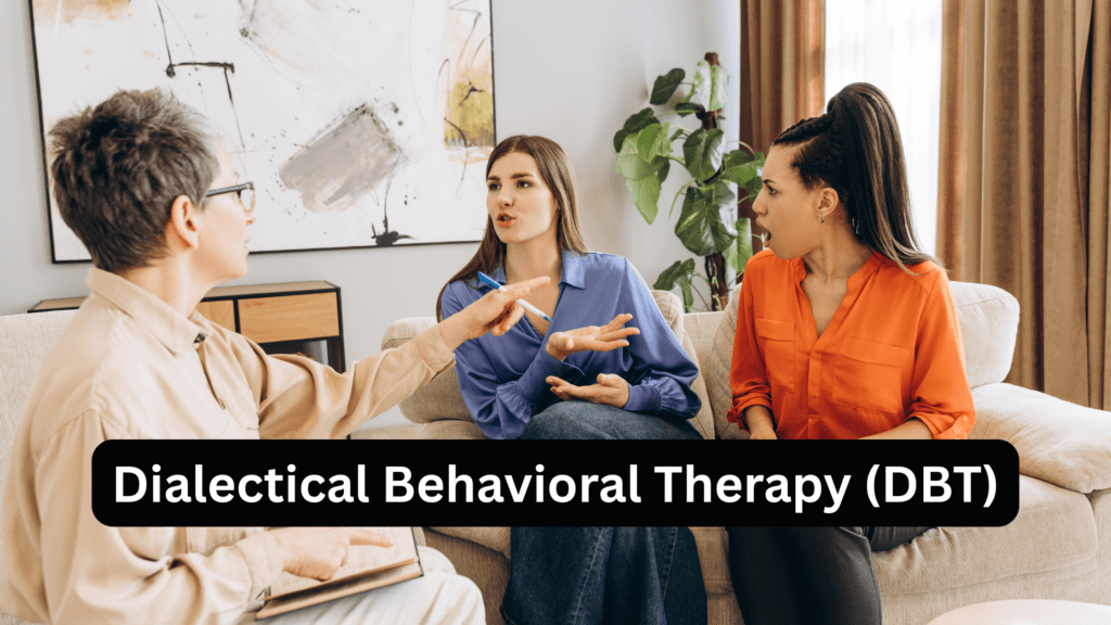 Dialectical Behavioral Therapy (DBT)