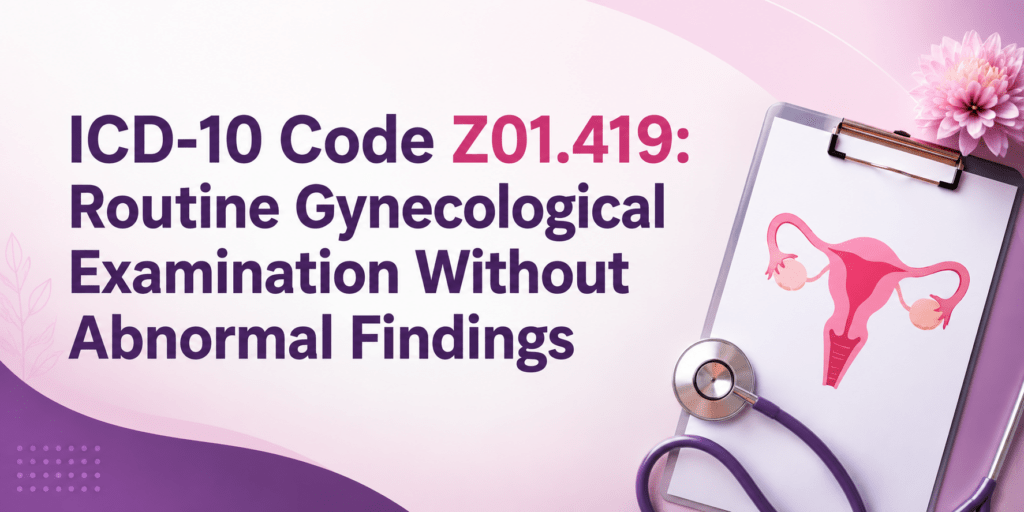 Routine gynecological exam ICD-10 code