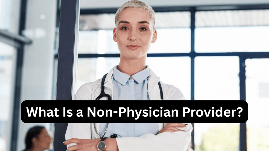 What Is a Non-Physician Provider